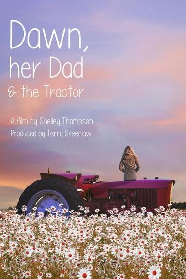 Dawn, Her Dad & The Tractor poster