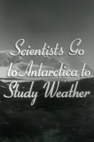 Scientists Go to Antarctica to Study Weather poster
