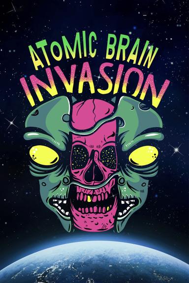 Atomic Brain Invasion poster