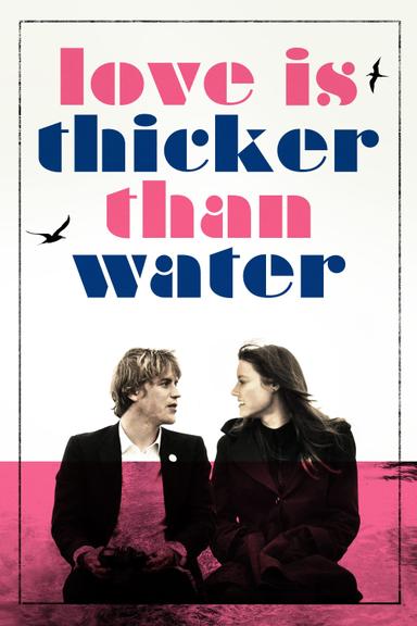 Love Is Thicker Than Water poster