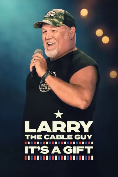 Larry the Cable Guy: It's a Gift poster