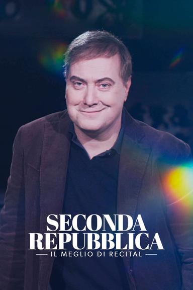 Seconda Repubblica - Il Meglio di Recital poster