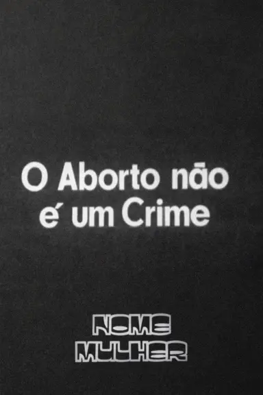O Aborto Não É um Crime poster
