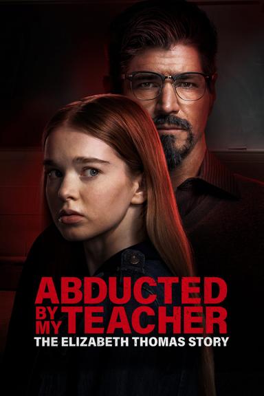 Abducted by My Teacher: The Elizabeth Thomas Story poster