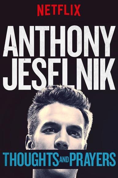 Anthony Jeselnik: Thoughts and Prayers poster