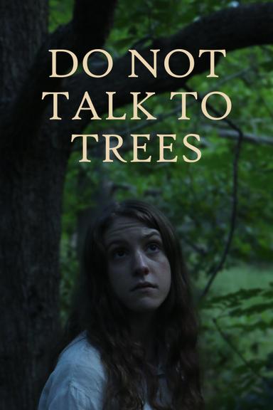 Do Not Talk To Trees poster