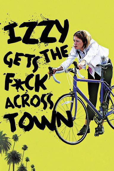 Izzy Gets the F*ck Across Town poster