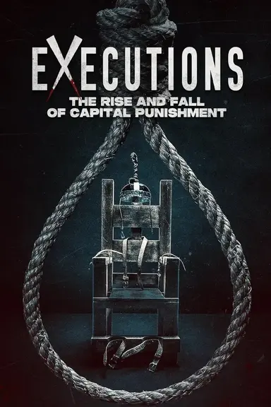 Executions: The Rise and Fall of Capital Punishment poster