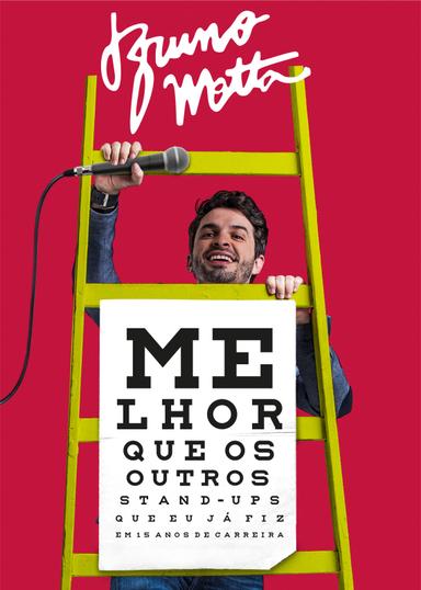 Bruno Motta: Melhor que os Outros Stand Ups que Eu Já Fiz em 15 Anos de Carreira poster