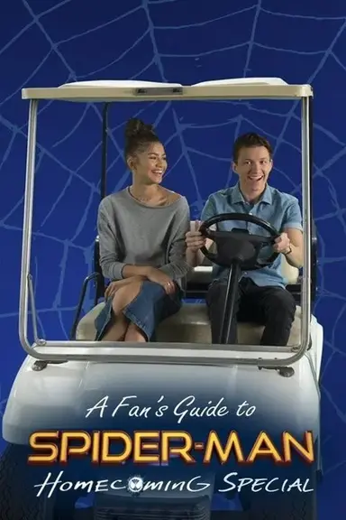 A Fan's Guide to Spider-Man Homecoming poster