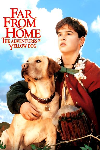 Far from Home: The Adventures of Yellow Dog poster