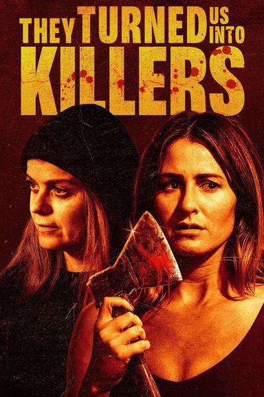 They Turned Us into Killers poster