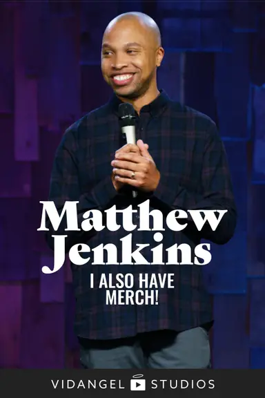 Matthew Jenkins: I Also Have Merch! poster