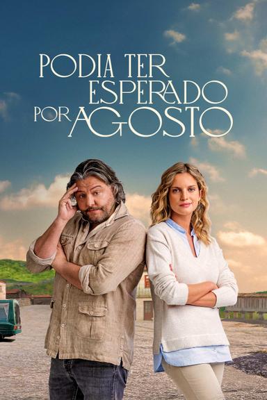 Podia Ter Esperado por Agosto poster