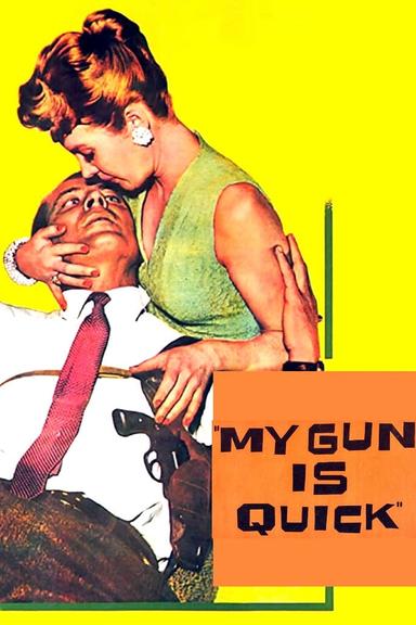 My Gun Is Quick poster