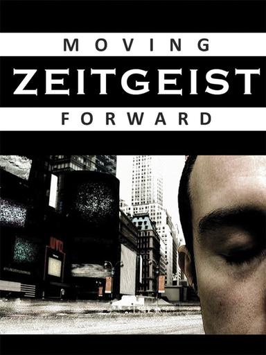 Zeitgeist: Moving Forward poster