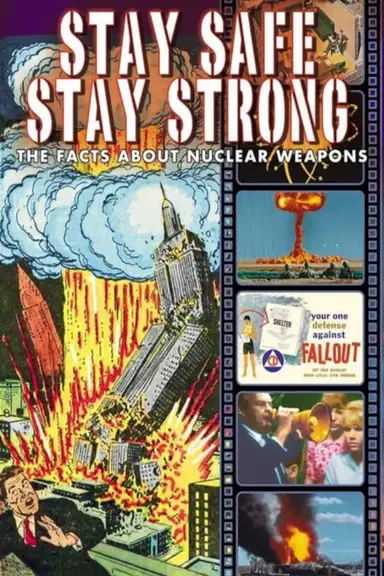 Stay Safe, Stay Strong: The Facts About Nuclear Weapons poster