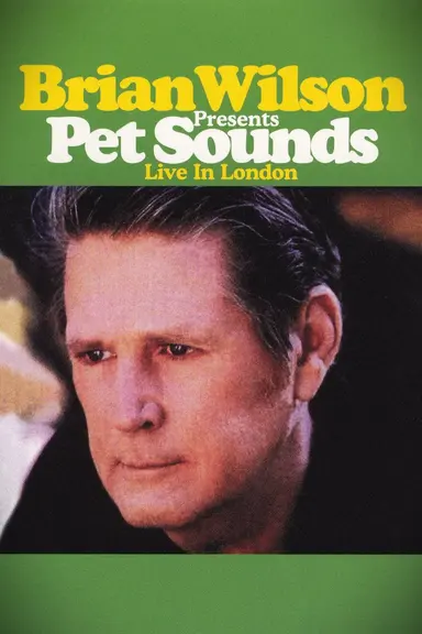 Brian Wilson Presents - Pet Sounds Live in London poster