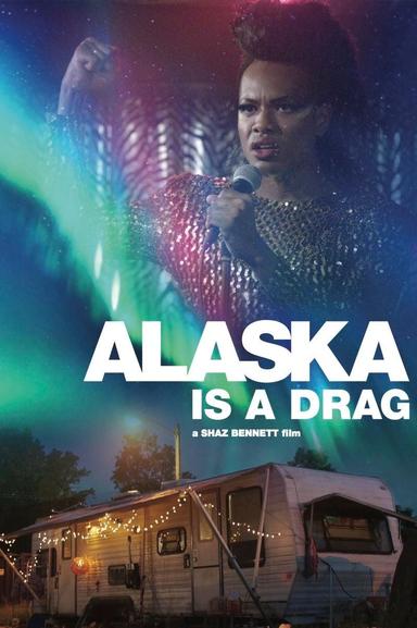 Alaska Is a Drag poster