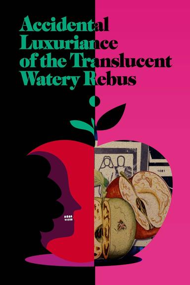 Accidental Luxuriance of the Translucent Watery Rebus poster