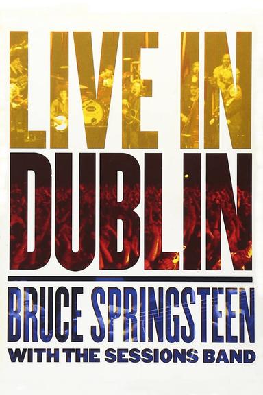 Bruce Springsteen with the Sessions Band: Live in Dublin poster