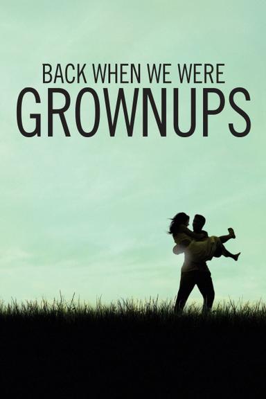 Back When We Were Grownups poster