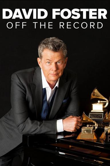 David Foster: Off the Record poster