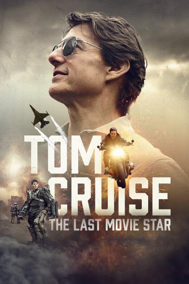 Tom Cruise: The Last Movie Star poster