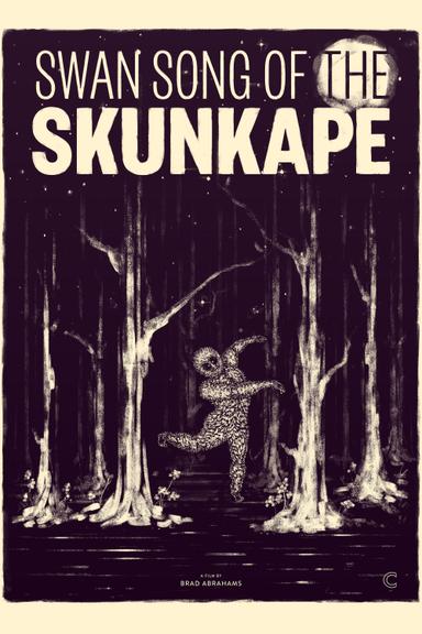 Swan Song of the Skunk Ape poster