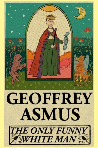 Geoffrey Asmus: The Only Funny White Man poster