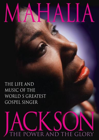 Mahalia Jackson: The Power and the Glory poster