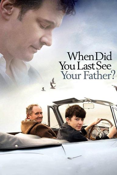 When Did You Last See Your Father? poster