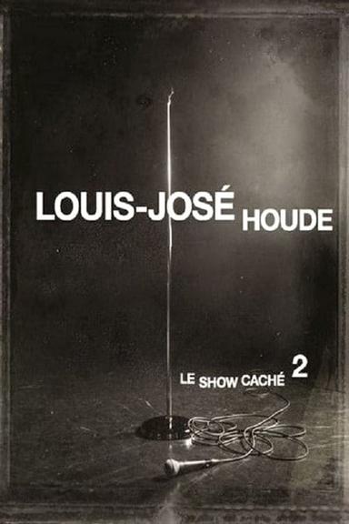 Louis-José Houde : Le show caché 2 poster