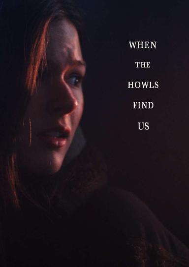 When the Howls Find Us poster