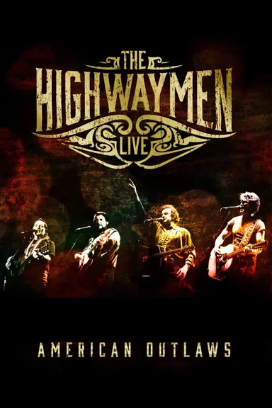The Highwaymen - Live American Outlaws poster