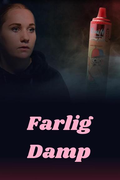 Farlig damp poster