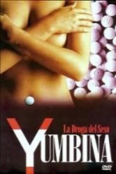 Yumbina: La droga del sexo poster