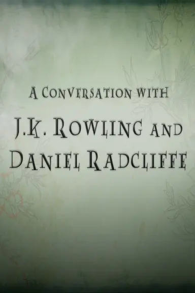 A Conversation with J.K. Rowling and Daniel Radcliffe poster