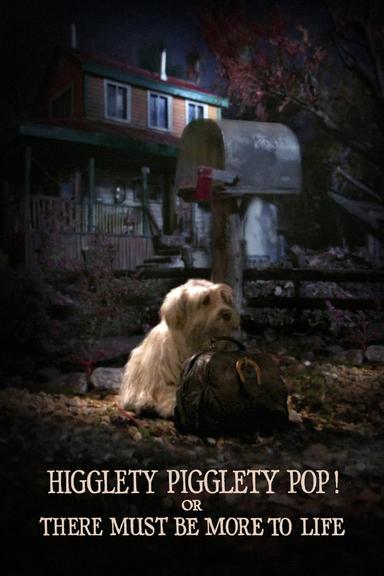 Higglety Pigglety Pop! or There Must Be More to Life poster