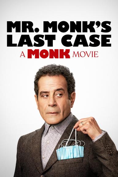 Mr. Monk's Last Case: A Monk Movie poster