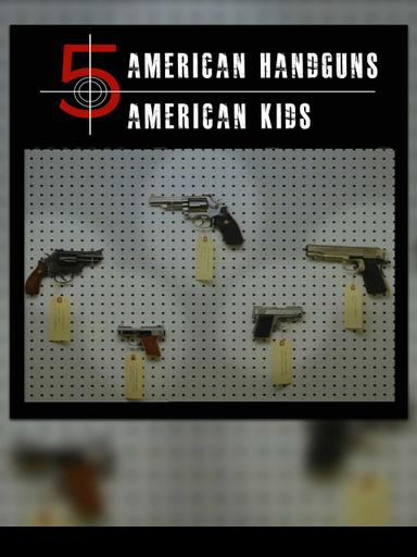 5 American Handguns - 5 American Kids poster