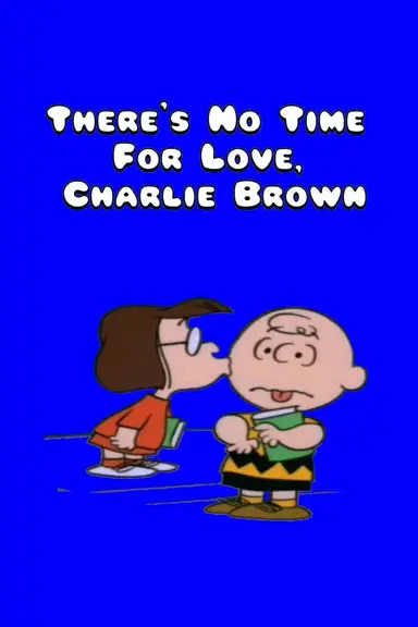 There's No Time for Love, Charlie Brown poster