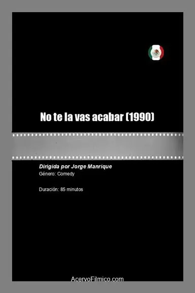 No te la vas acabar poster