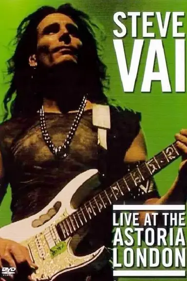 Steve Vai: Live at the Astoria London poster