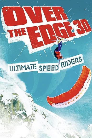 Over the Edge: Ultimate Speed Riders poster