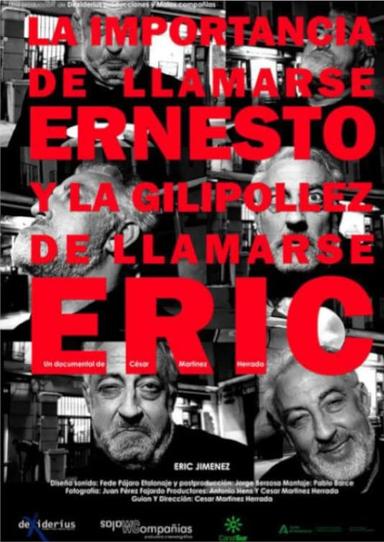 La importancia de llamarse Ernesto y la gilipollez de llamarse Eric poster