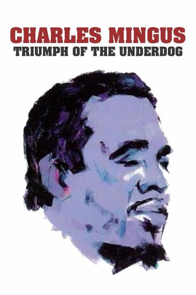 Charles Mingus: Triumph of the Underdog poster