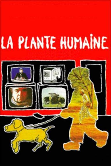 La Plante Humaine poster