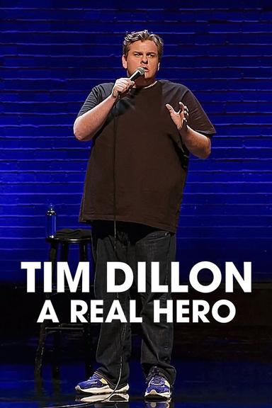 Tim Dillon: A Real Hero poster