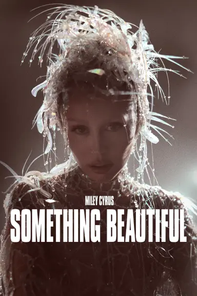 Miley Cyrus: Something Beautiful poster